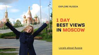 What you must see in Moscow in 1 day!