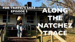 Along the Natchez Trace | For Travel's Sake: Episode 5