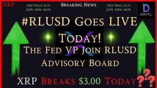 XRP-#RLUSD Goes LIVE Today! - The Fed VP Join RLUSD Advisory Board - XRP Breaks $3.00 Today?