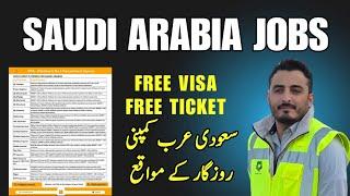 Jobs in Saudi Arabia 2025 | Free Ticket Free Visa | KSA Jobs Today