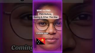 WW2 In Papua New Guinea | Life Before, During & After WW2 #papuanewguinea #ww2 #warhistory
