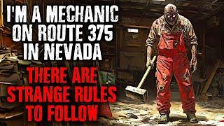 "I'm a mechanic on ROUTE 375 In Nevada...There are STRANGE RULES to follow." creepypasta