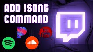 How To Add !Song Command on Twitch - Spotify, Pandora, SoundCloud, YouTube