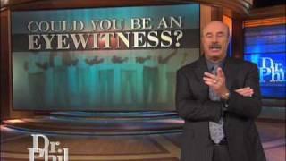 Dr. Phil's Eyewitness Experiment