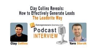 Clay Collins Reveals: How to Generate Leads Effectively, The LeadBrite Way