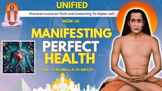 UNIFIED | Week - 14 Manifesting Perfect Health | Level 2 - Day 1 | PMC USA |