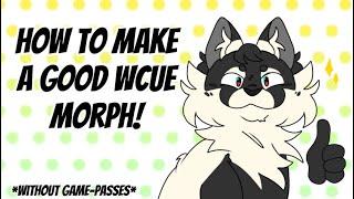 How to make a good WCUE morph! || No gamepasses! || REMAKE