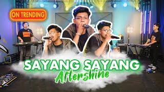 SAYANG SAYANG Cover By Aftershine (Cover Music Video)