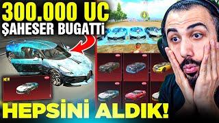 OHA  300.000 UC'LİK ŞAHESER BUGATTİ GELDİ!! TÜM ARABALARI ALDIK EFSANE!! | PUBG MOBILE