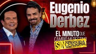 Eugenio Derbez en El Minuto que Cambió mi Destino: Sin Censura'| Programa Completo