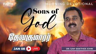 Faith Ministries | Dr. Sam Bakther John | Morning Devotions | Sons of God | JAN 8, 2025