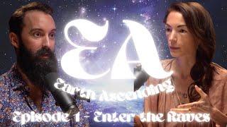 Earth Ascending Episode 1 - Enter the Raves with Human Design Maven and Magic Kathi #humandesign