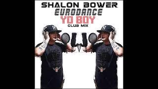 Shalon Bower - Eurodance - Yo Boy - Club Mix