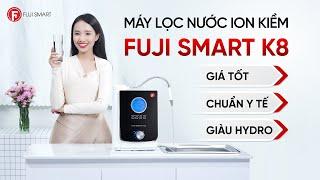 Máy lọc nước ion kiềm Fuji Smart K8 giàu Hydro, 7 tấm điện cực, dải pH rộng