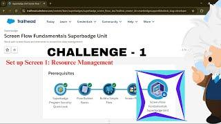 Set up Screen 1: Resource Management | Screen Flow Fundamentals Superbadge Unit || Challenge-1