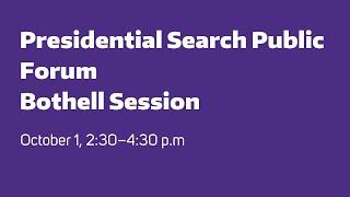 University of Washington Presidential Search Public Forum (Bothell session)