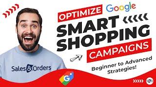 How to Optimize Google Smart Shopping Campaigns - Beginner to Advanced Strategies for #GoogleAds