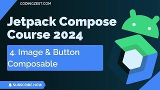 Android Jetpack Compose Tutorial #4 |  All About Image & Button Composable | CodingZest