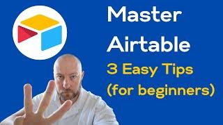 3 Tips to Master Airtable | How to use Airtable (for beginners)