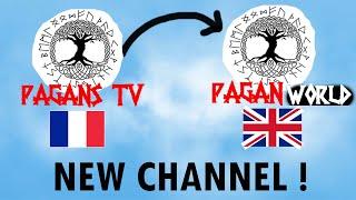 New Channel 100% in English ! Join "Pagan World" Now ! / Nouvelle chaîne