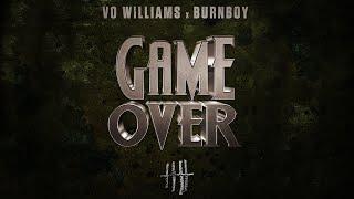 GAME OVER - Vo Williams X Burnboy