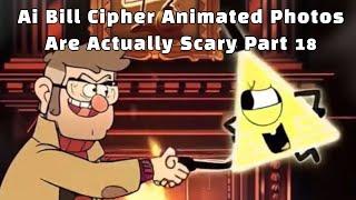 Ai Bill Cipher Animated Photos Are Actually Scary Part 18! (Bad Idea)(Based On Gravity Falls) #ai