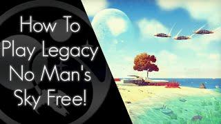 How to play Legacy No Man's Sky for Free! Original Version, Foundation, Path Finder, and Atlas Rises