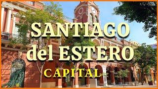 SANTIAGO del ESTERO Capital - Me SORPRENDE mas de lo IMAGINADO !! DECIAN que no valía la PENA IR !!