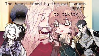 ×manhwa's "The Beast Tamed by the Evil Woman" react to tiktok!× | By Riwa. 1/1