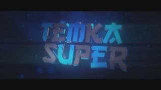 INTRO FOR The-temka-Super