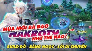 NAKROTH MÙA MỚI SẼ BÁ ĐẠO NHƯ THẾ NÀO | BUILD ĐỒ - BẢNG NGỌC - LỐI DI CHUYỂN | NAM MŨ TRẮNG LQ