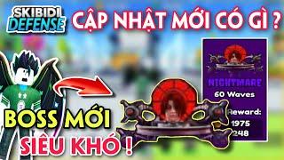 SKIBIDI TOWER DEFENSE - BẤT NGỜ CẬP NHẬT MỚI CÓ CHẾ ĐỘ NIGHTMARE SIÊU KHÓ