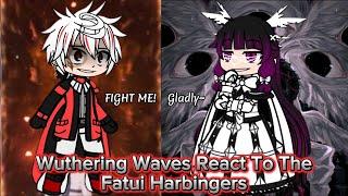 Wuthering Waves React To The Fatui Harbingers || Wuthering Waves || Gacha Reaction.
