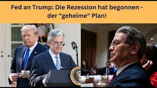 Fed an Trump: Die Rezession hat begonnen - der "geheime" Plan! Marktgeflüster Teil 1