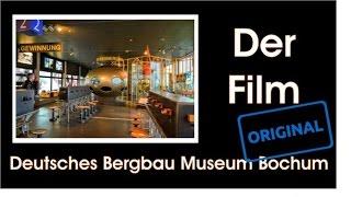 Deutsches Bergbau Museum Bochum der Film (HD) Ruhrgebiet.TV