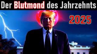 Der Blutmond des Jahrzehnts 2025  Die Endzeit steht am Himmel!