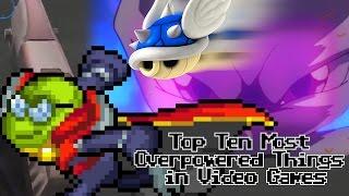 Top Ten Most Overpowered Things in Video Games