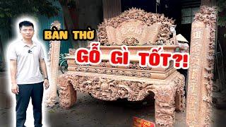 Bàn Thờ Gia Tiên Nên Dùng Gỗ Gì Tốt Và Bền ? | Đồ gỗ Thành Khuyên