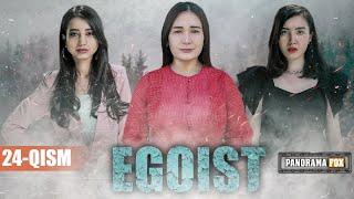 EGOIST ( O'ZBEK SERIALI ) 24-QISM I ЭГОИСТ (ЎЗБЕК СЕРИАЛИ) - 24 - ҚИСМ