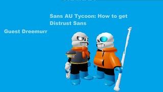 Sans AU Tycoon: How to get Distrust Sans