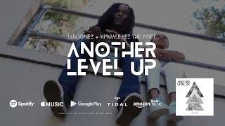 Luvjonez & VisualEyez The Poet - Another Level Up