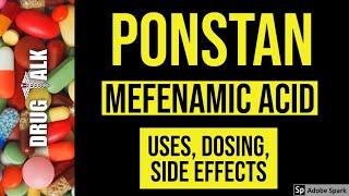 Mefenamic Acid (Ponstan) - Uses, Dosing, Side Effects