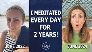 I Meditated Every Day for 2 Years, This is What Happened!!