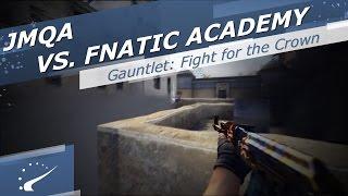 jmqa vs. fnatic Academy -  Gauntlet: Fight for the Crown