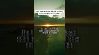 “New Season, New Thrones: Walking Boldly Into Divine Elevation”