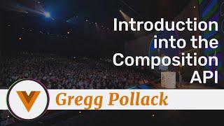 Gregg Pollack - Introduction into the Composition API - Vue.js Amsterdam