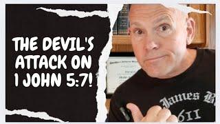 THE DEVIL'S ATTACK ON 1 JOHN 5:7!