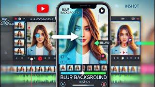 Free Video Background Blur Without Using Capcut: Easy InShot AI Tutorial
