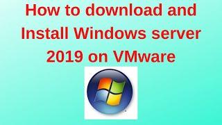 How to download and Install Windows server 2019 on VMware step by step