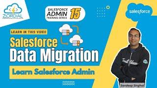 Data Migration | Salesforce Admin Tutorial 15